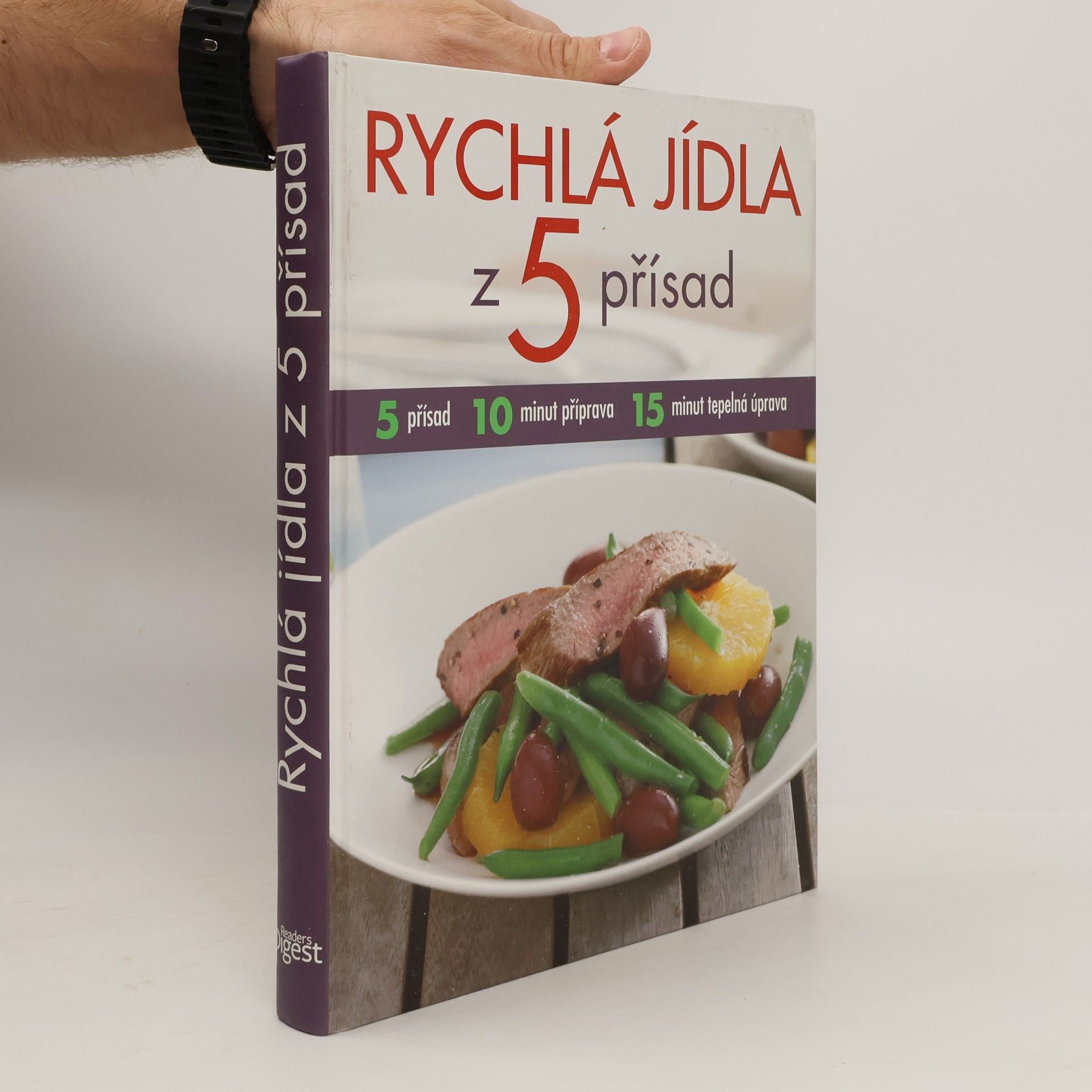 Tracy Rutherford Rychlá jídla z 5 přísad : 5 přísad, 10 minut příprava, 15 minut tepelná úprava