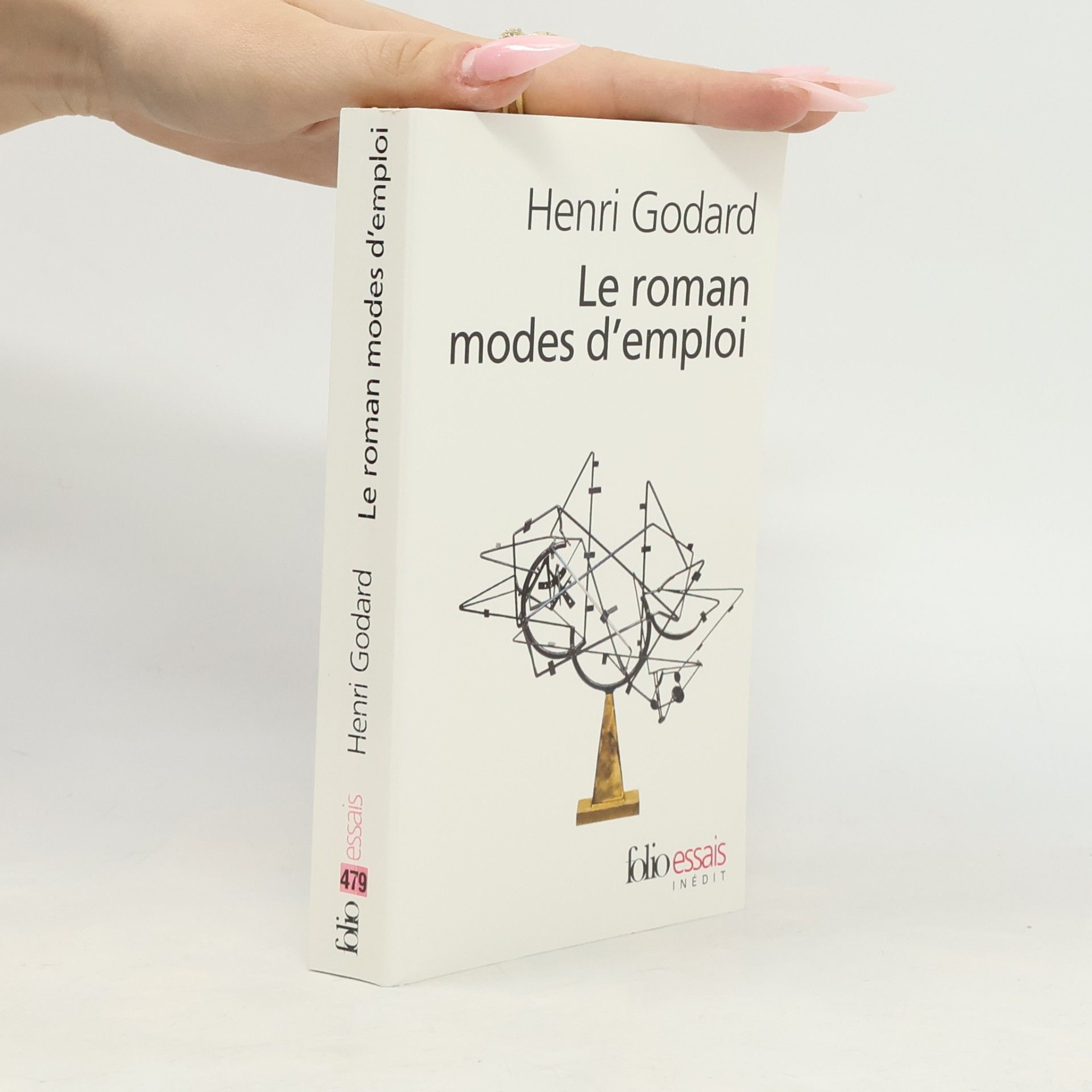 Henri Godard Folio essais: Le roman modes d'emploi