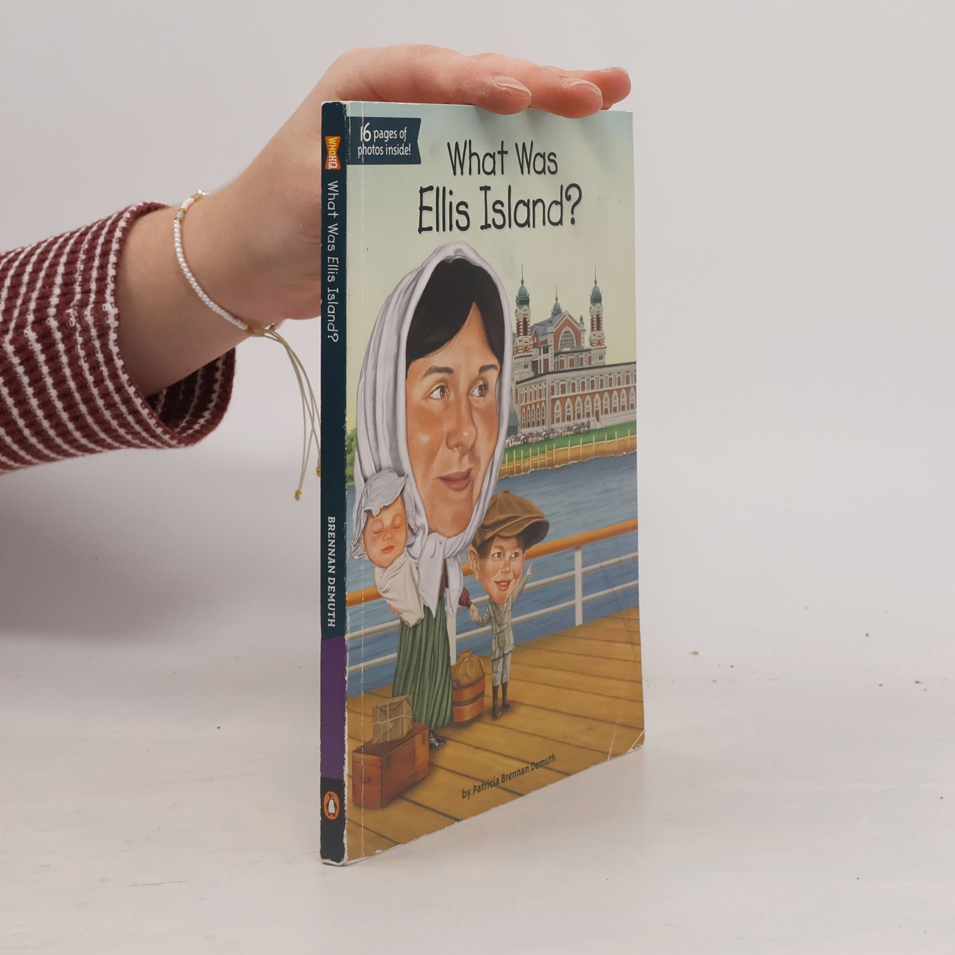 Patricia Brennan Demuth Who HQ: What Was Ellis Island?