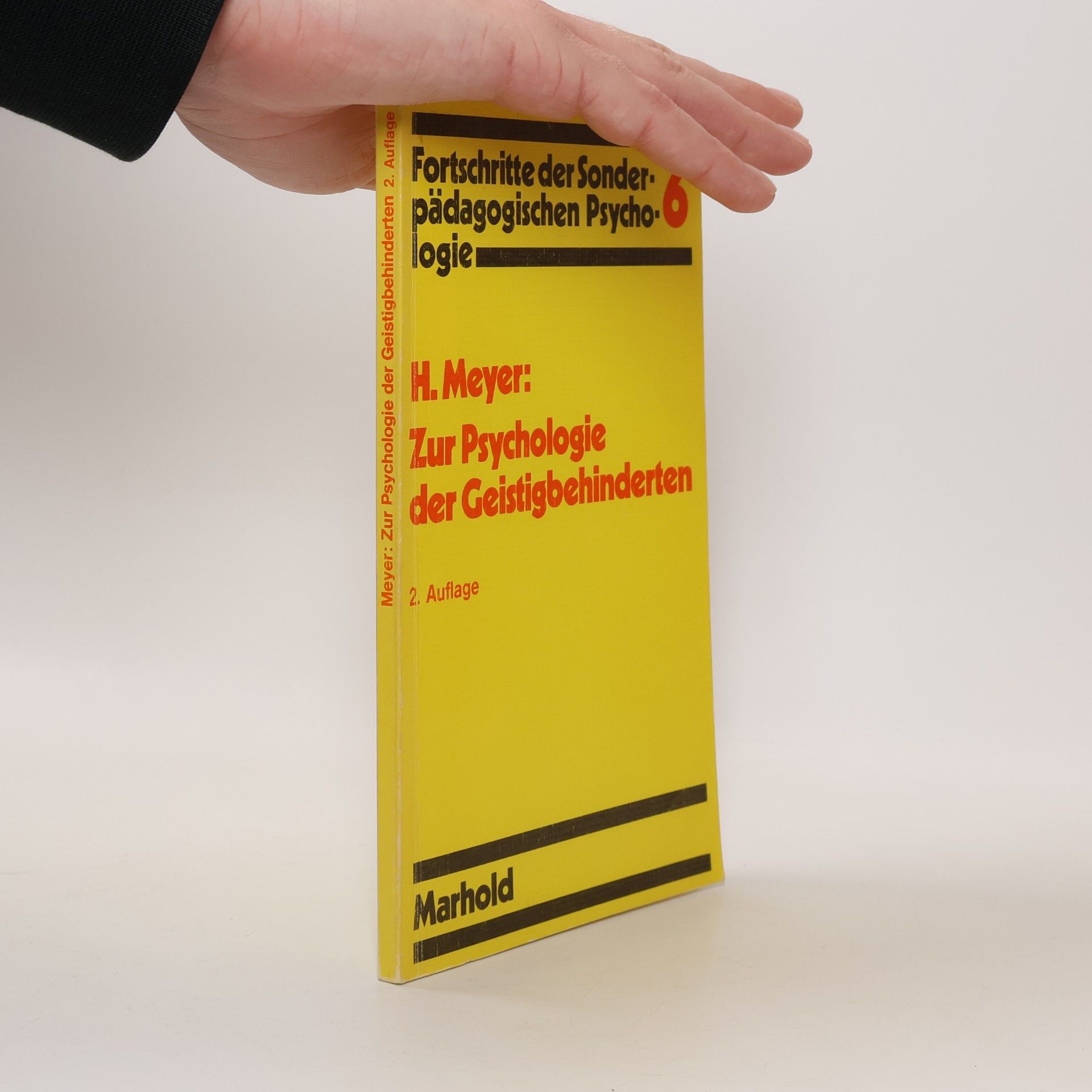 Herman Meyer Fortschritte der Sonderpädagogischen Psychologie - 6: Zur Psychologie der Geistigbehinderten