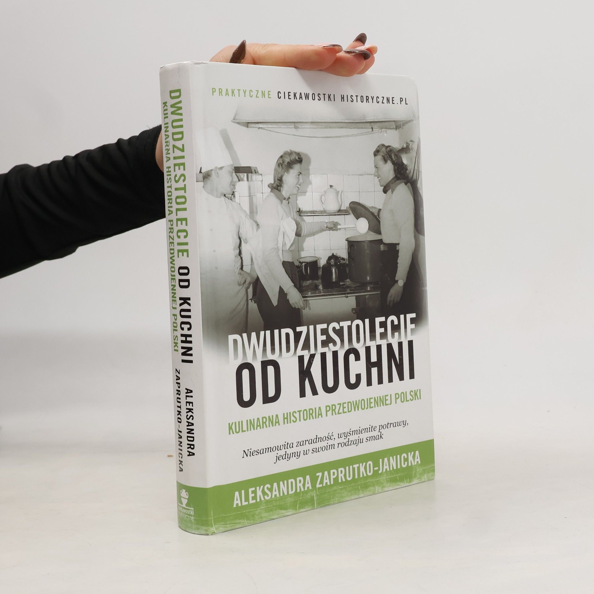Zaprutko-Janicka Aleksandra Dwudziestolecie od kuchni