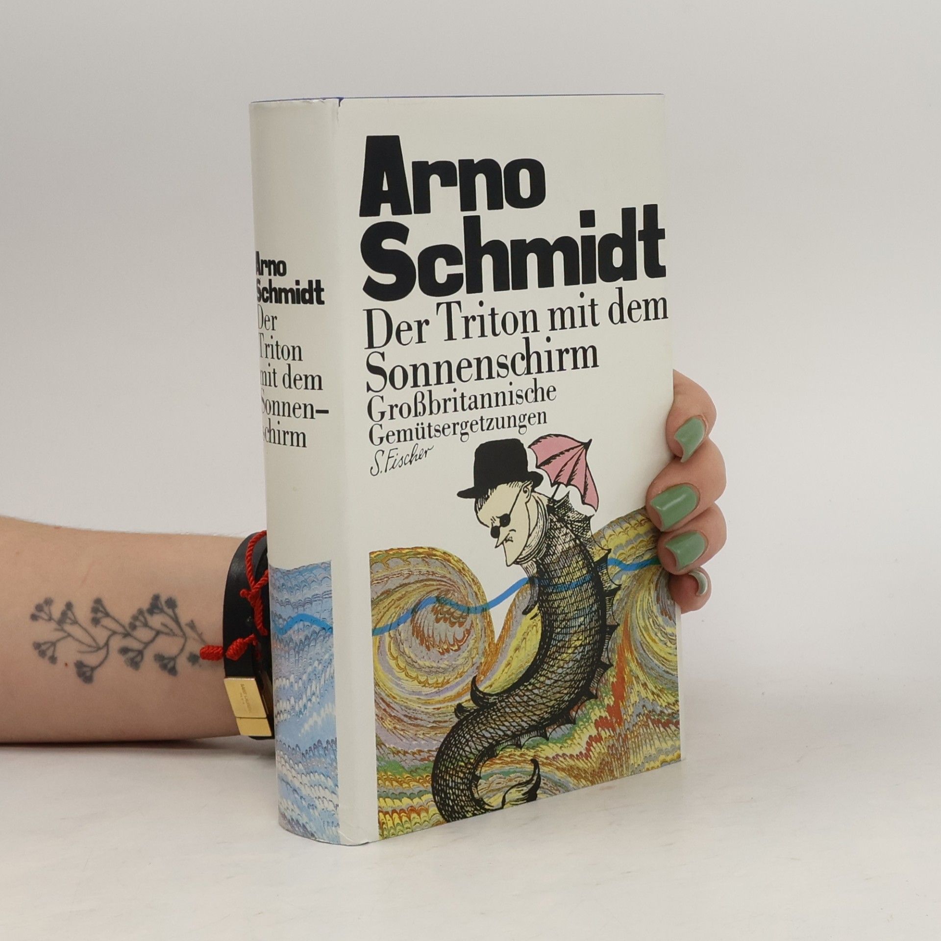 Arno Schmidt Der Triton mit dem Sonnenschirm. Großbritannische Gemütsergetzungen