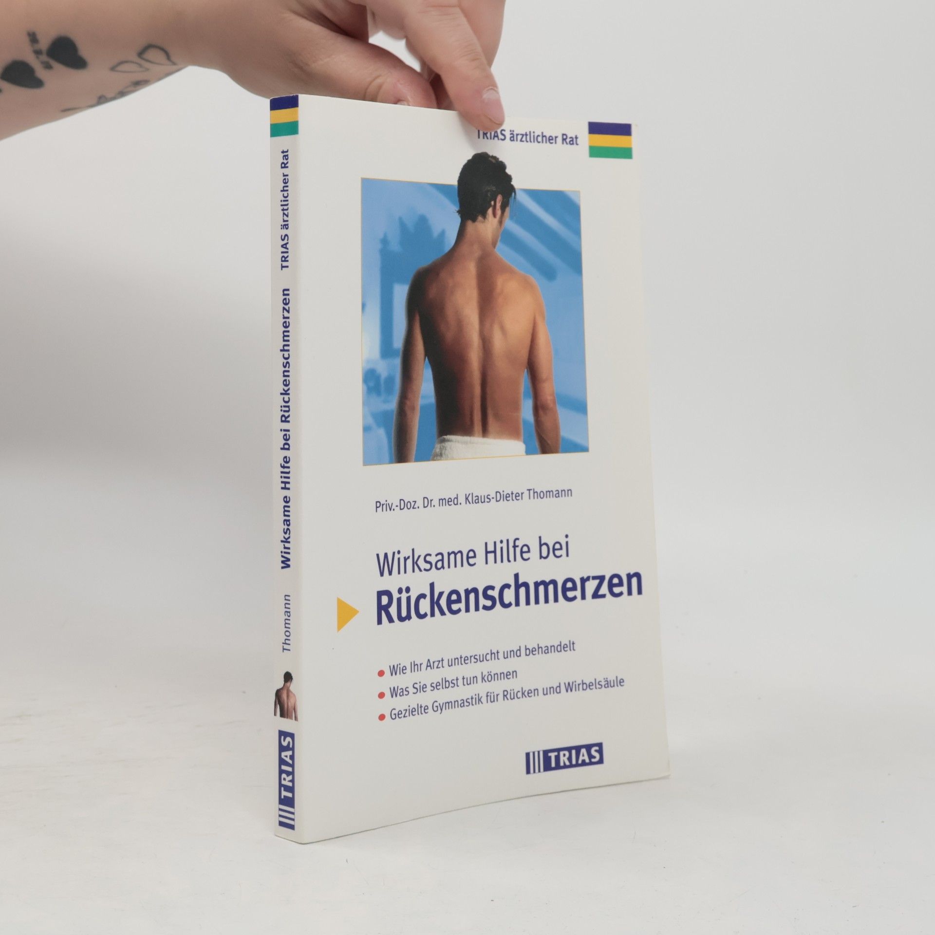 Klaus Dieter Thomann Trias Ärztlicher Rat: Wirksame Hilfe bei Rückenschmerzen