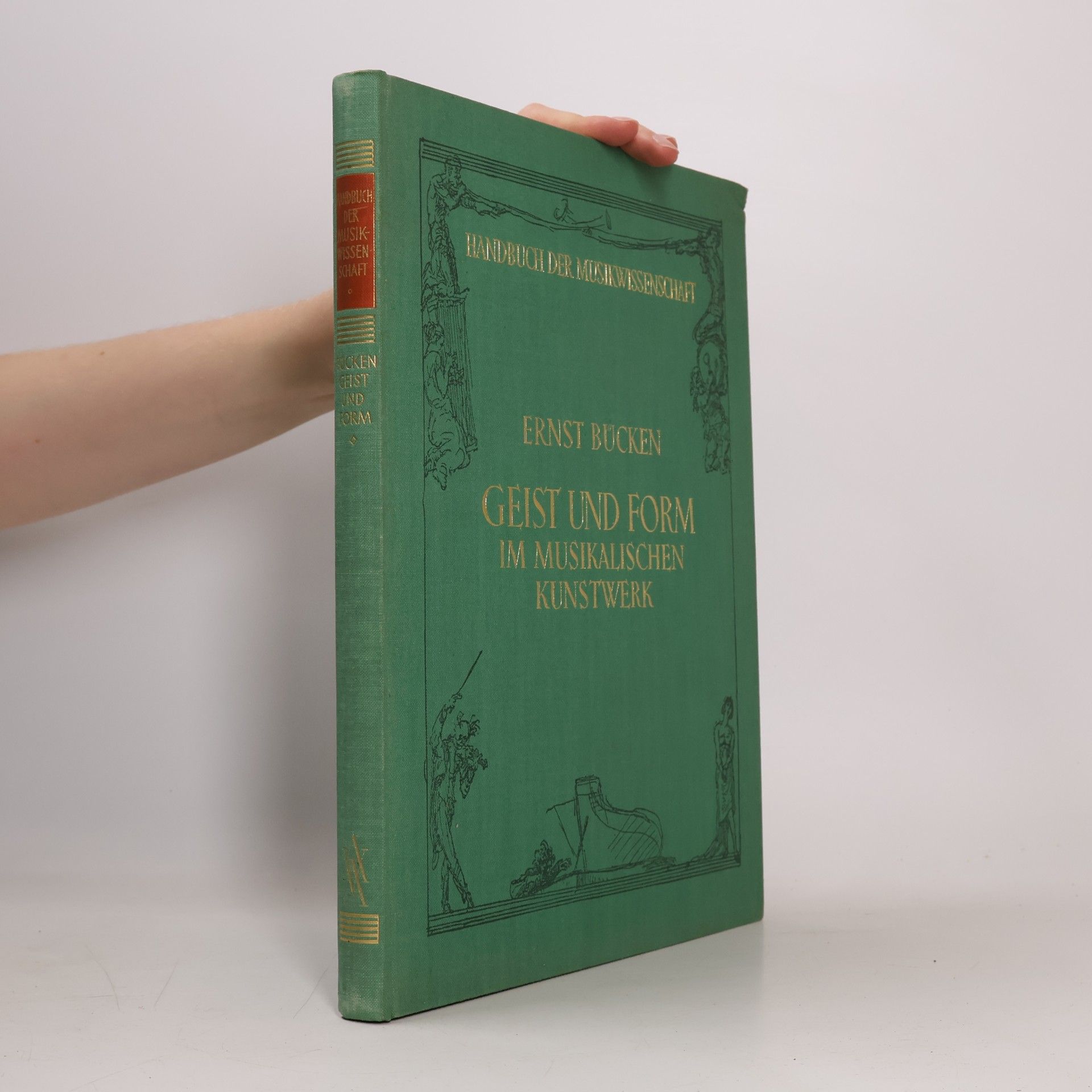 Ernst Bücken Geist und Form im musikalischen Kunstwerk