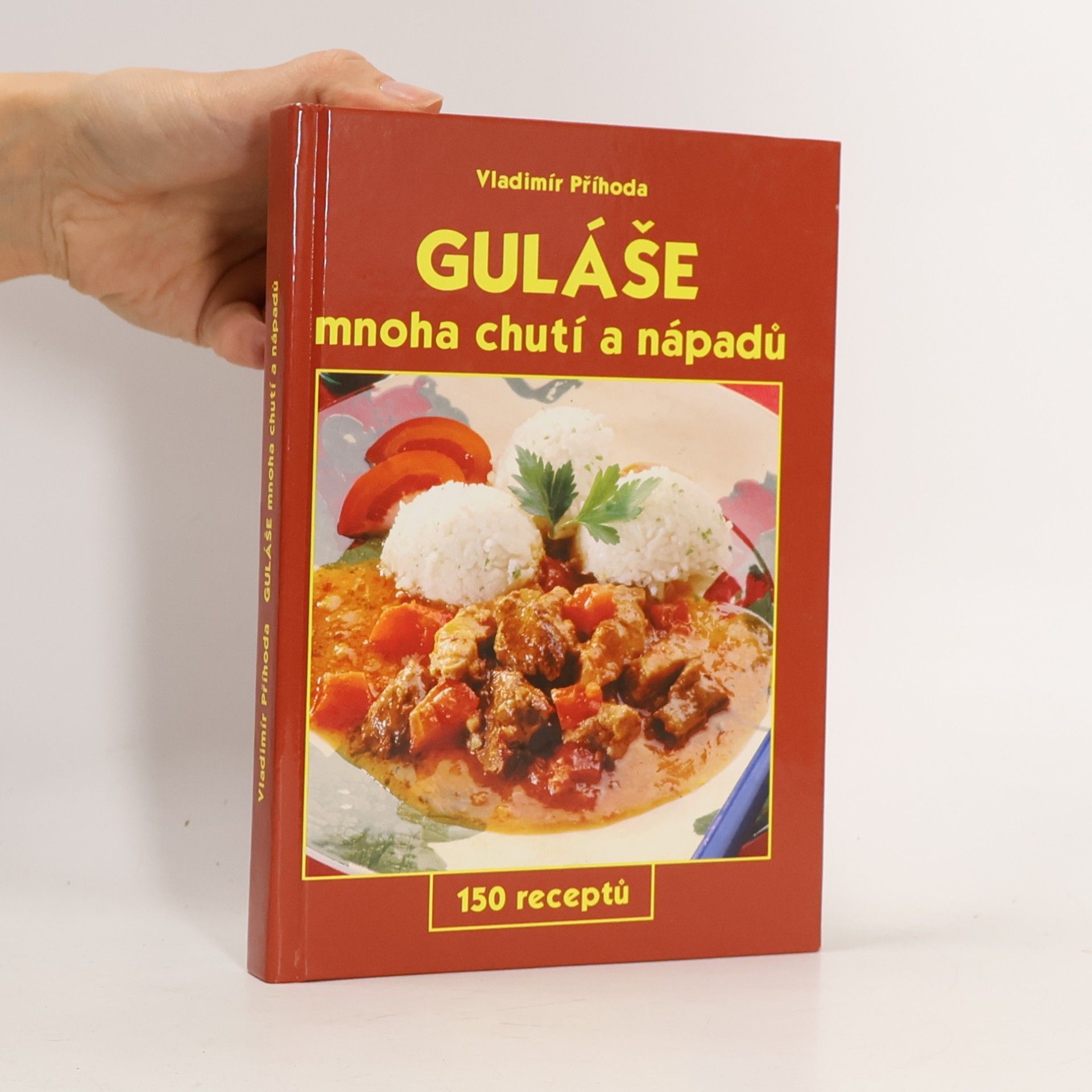 Guláše mnoha chutí a nápadů : 150 receptů