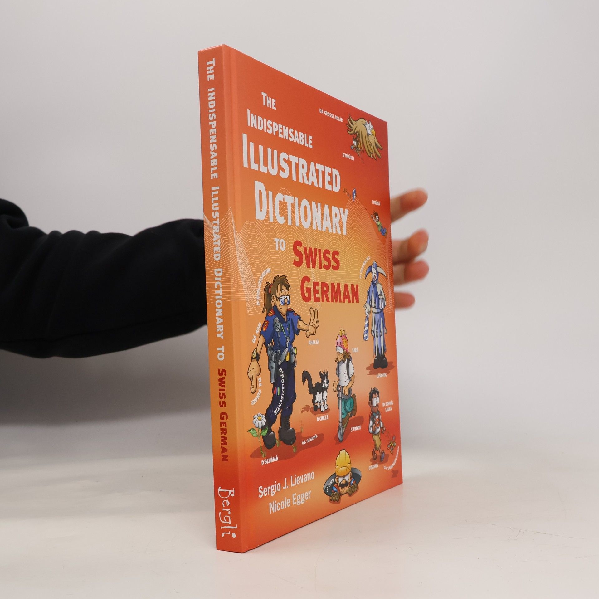 Sergio J. Lievano The Indispensable Illustrated Dictionary to Swiss German