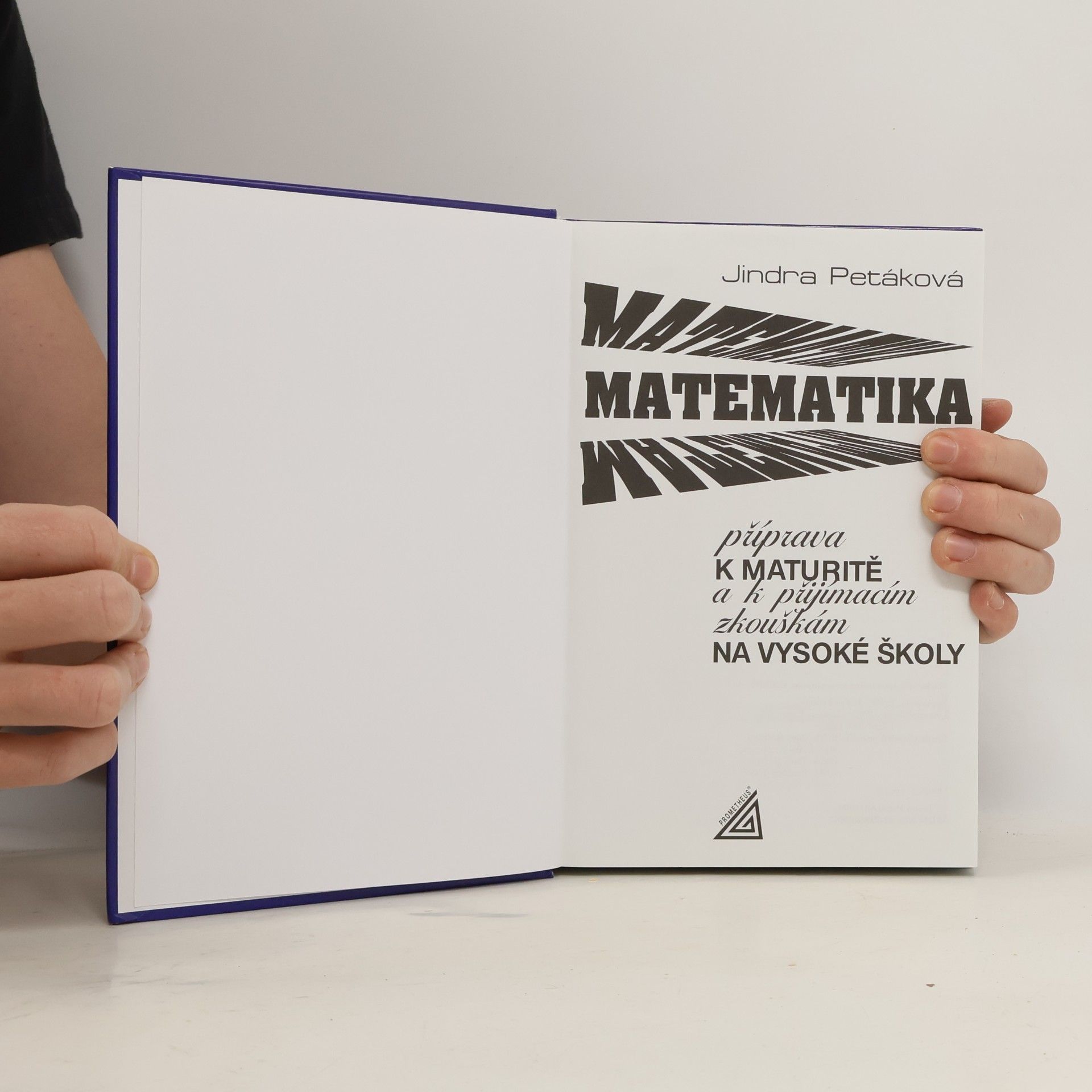 Petáková Jindra Matematika. Příprava k maturitě a k přijímacím zkouškám na vysoké školy