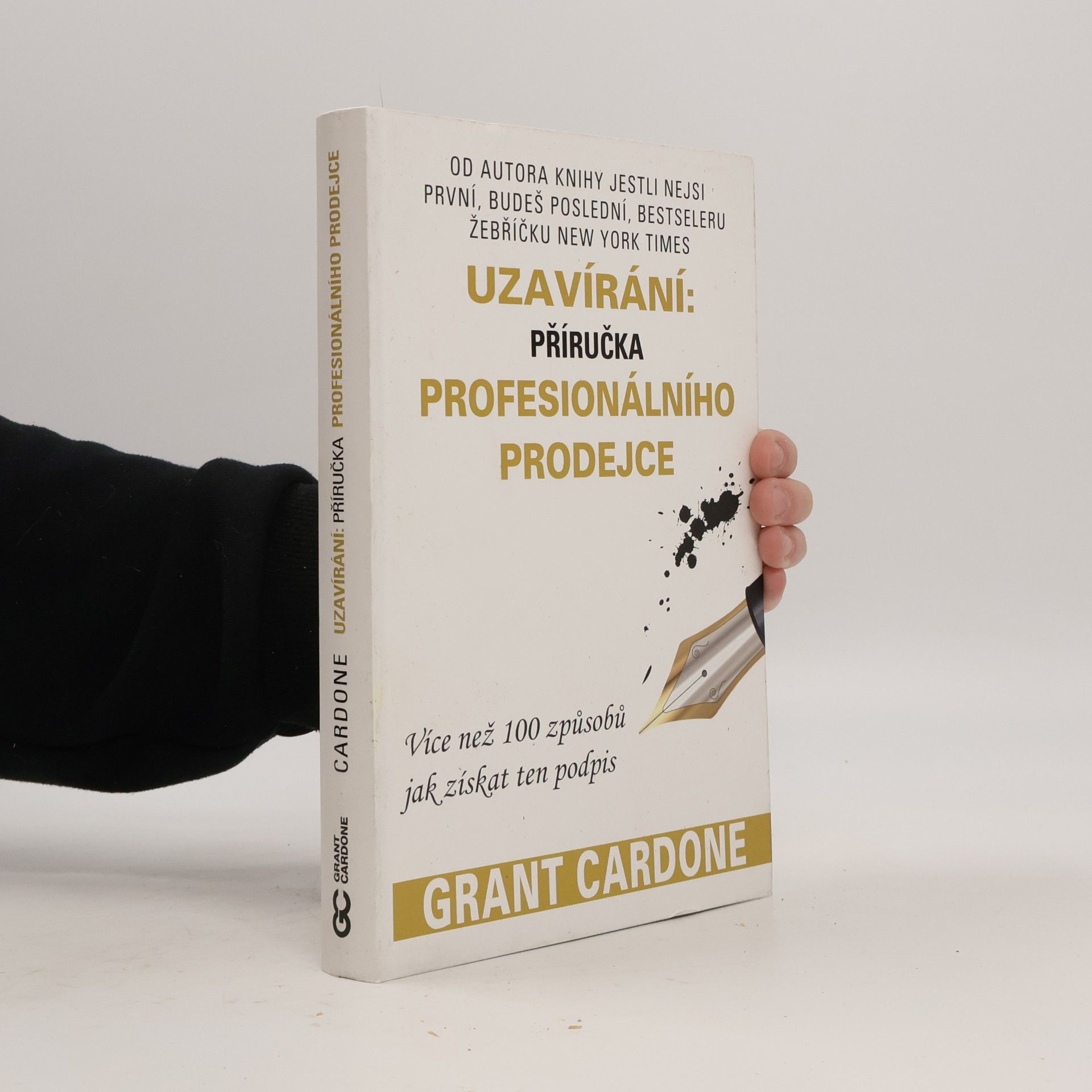 Grant Cardone Uzavírání. Příručka profesionálního prodejce.
