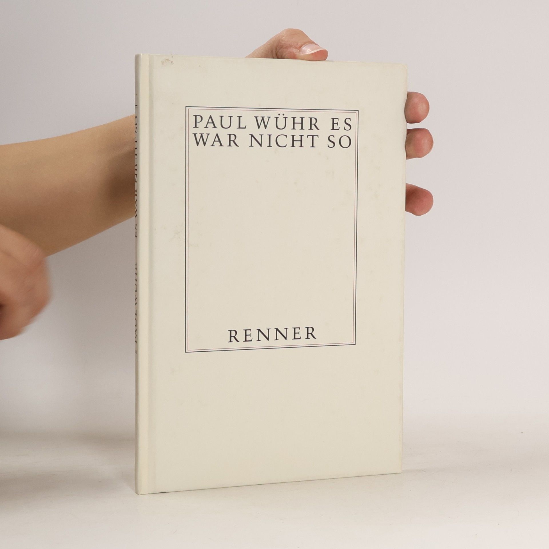 Paul Wühr Es war nicht so