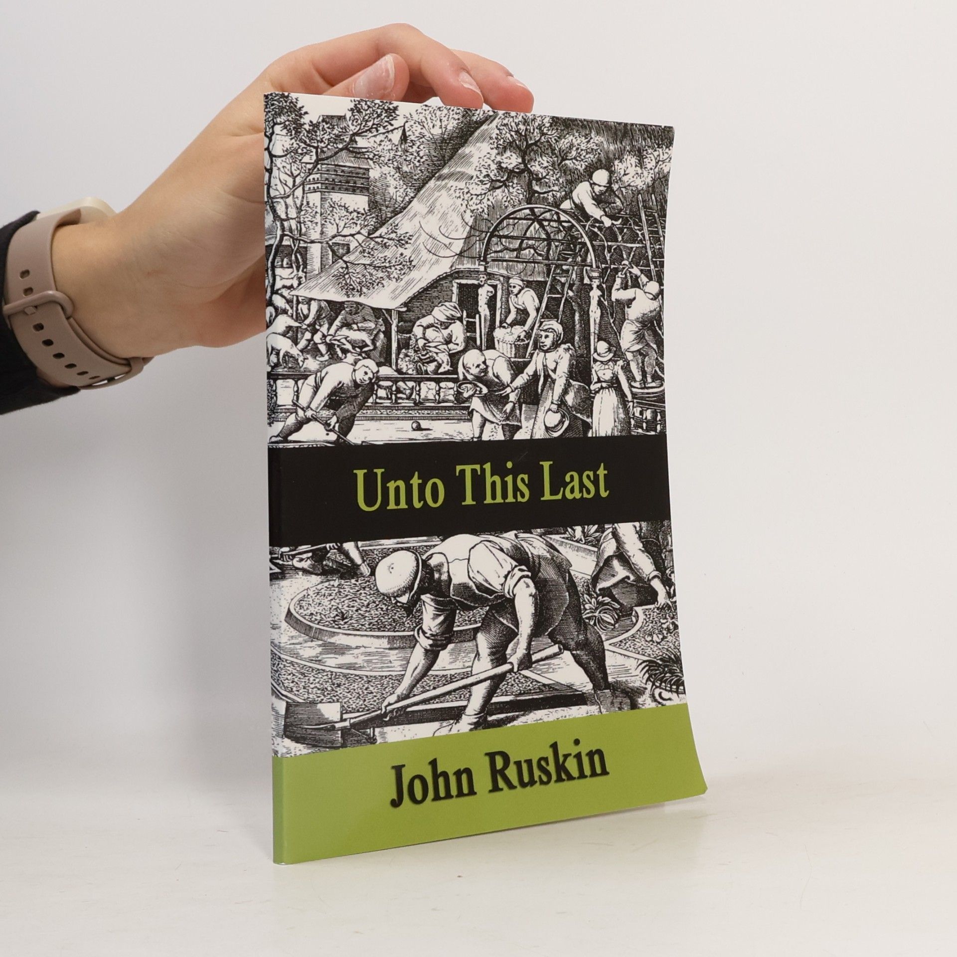 John Ruskin Unto This Last