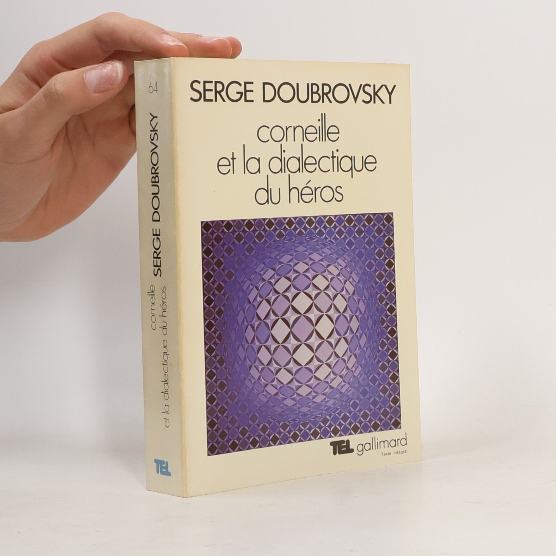 Serge Doubrovsky Corneille et la dialectique du héros