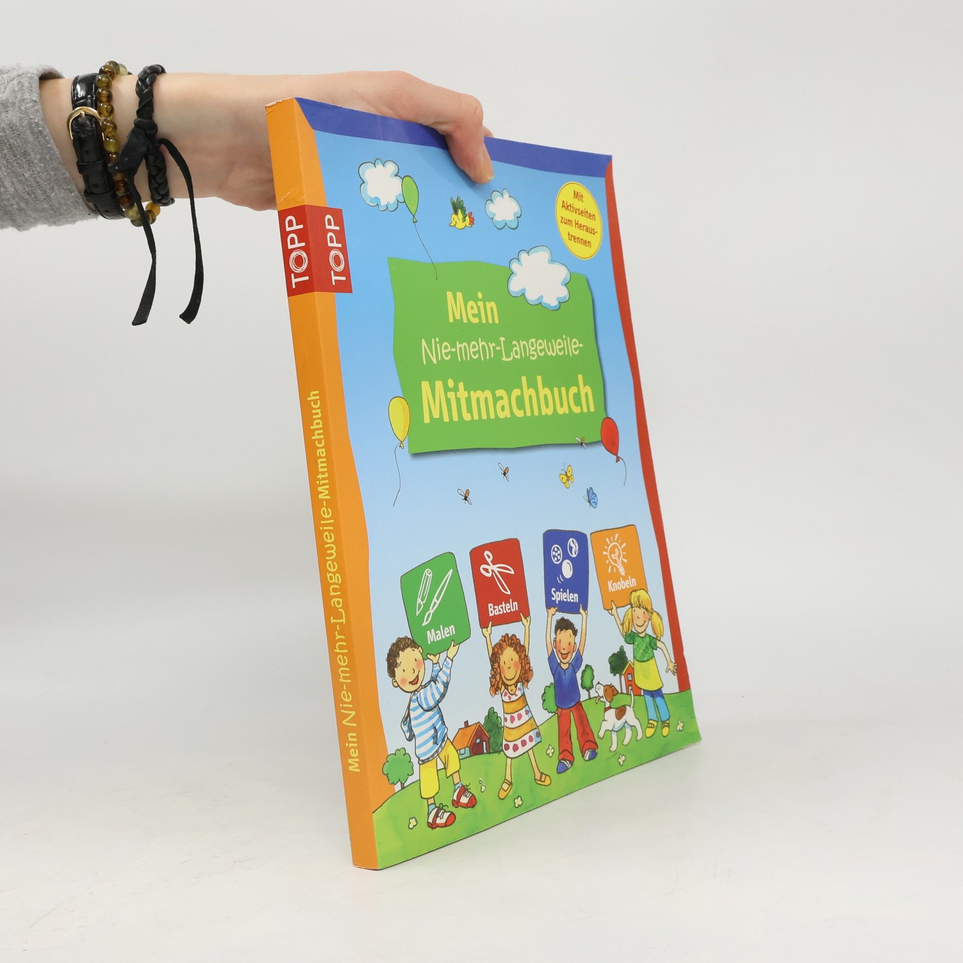 Mein Nie-Mehr-Langeweile-Mitmachbuch: Kreative Bastelideen für Kids - einfach mit tollen Effekten / Format zum Reinmalen; Aktivseiten zum Raustrennen