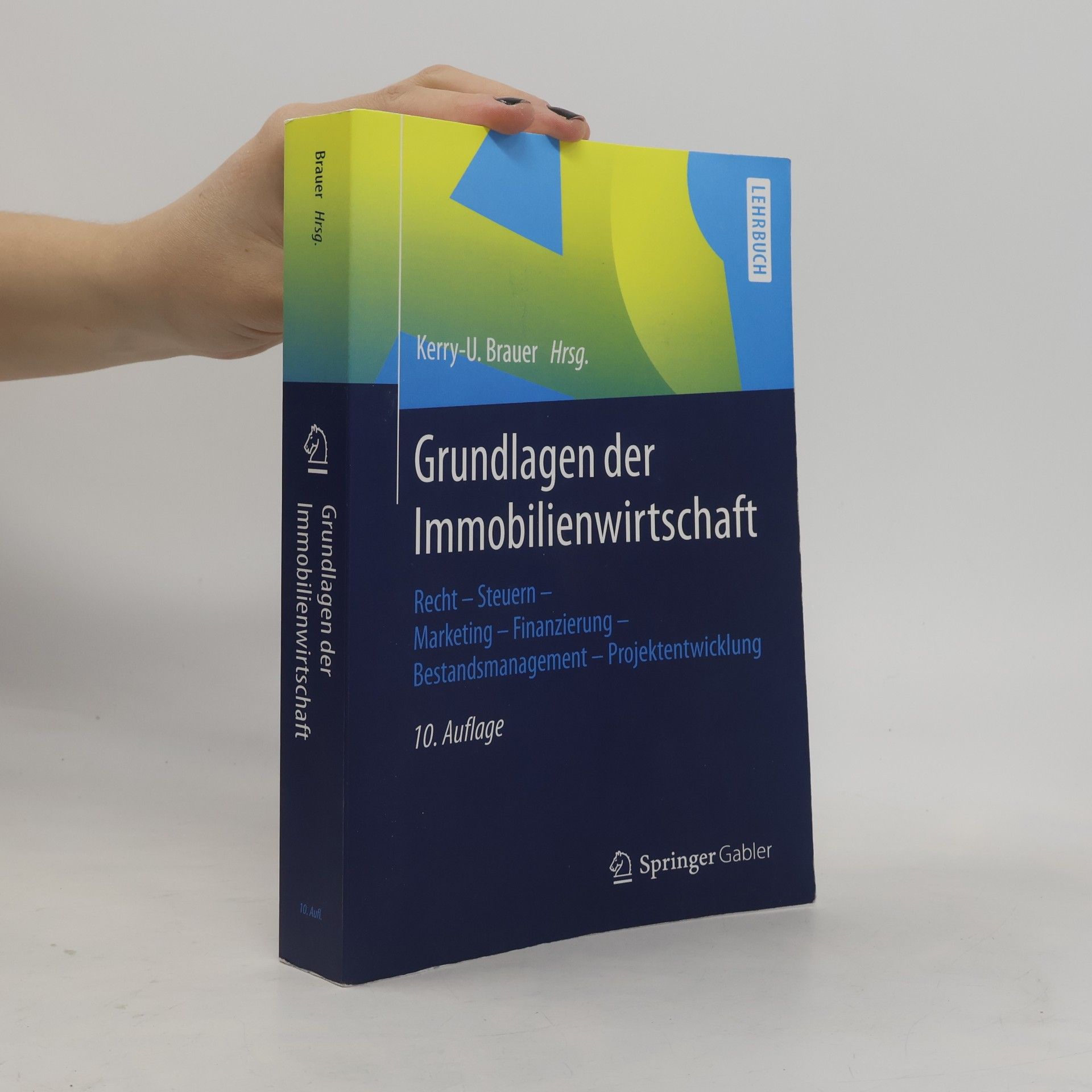 Kerry-U. Brauer Grundlagen der Immobilienwirtschaft