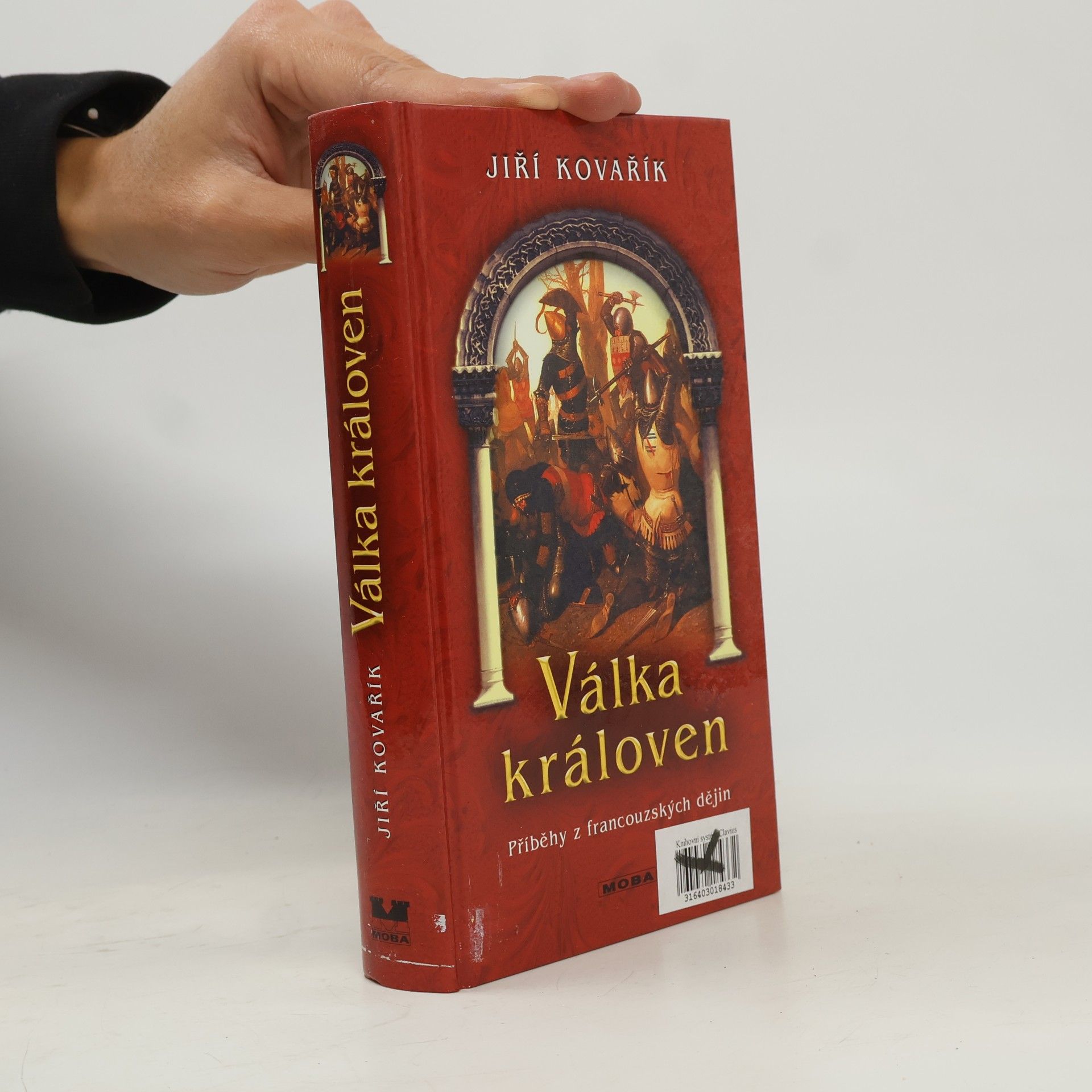 Jiří Kovařík Válka královen: Příběhy z francouzských dějin