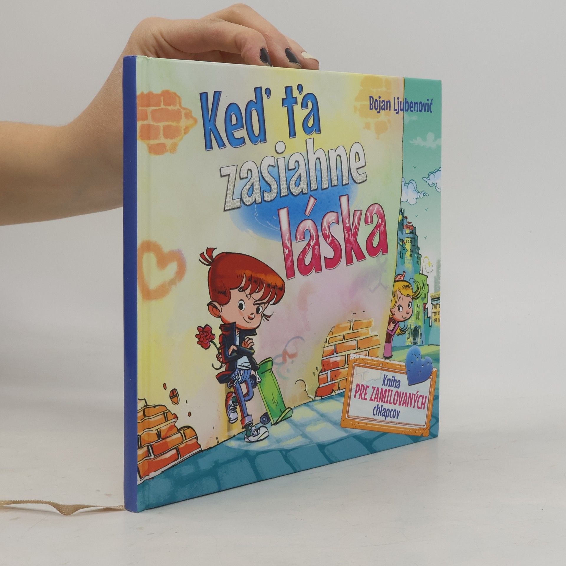 Keď ťa zasiahne láska: Kniha pre zamilovaných chlapcov