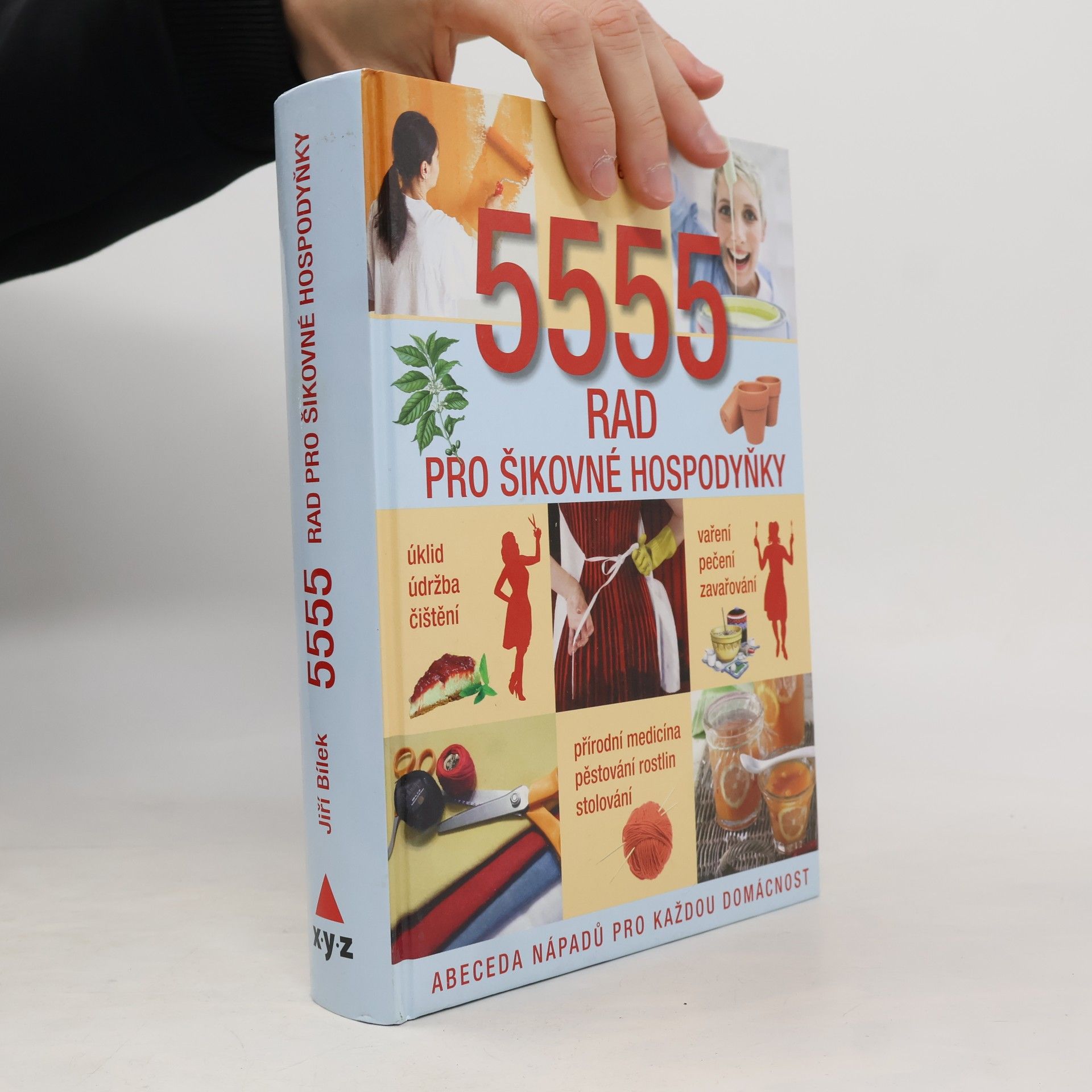 5555 rad pro šikovné hospodyňky. Abeceda nápadů pro každou domácnost