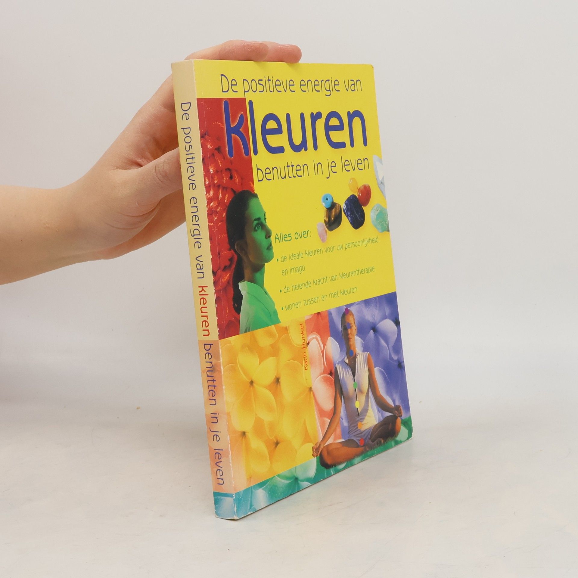 Karin Hunkel De positieve energie van kleuren benutten in je leven