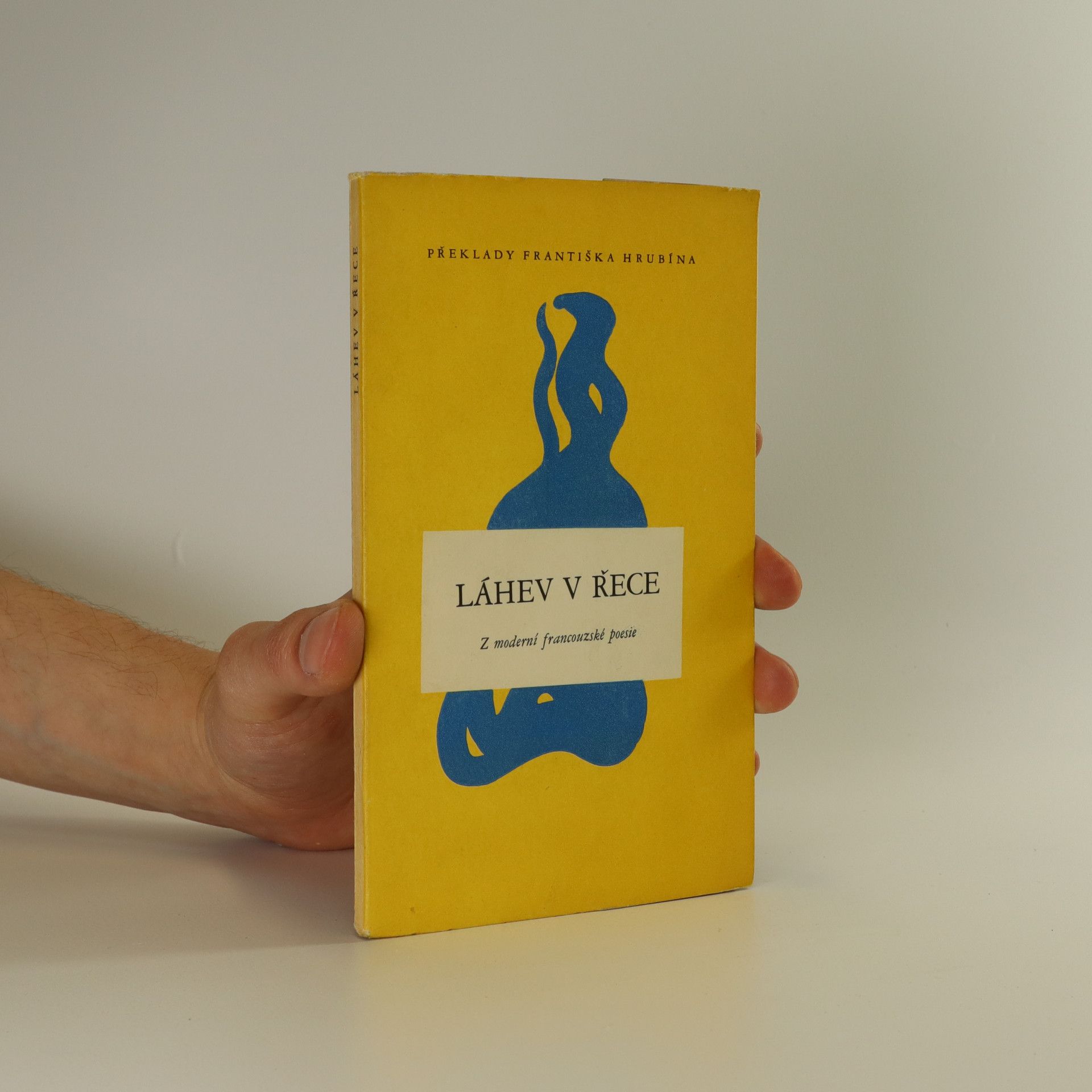 František Hrubín Láhev v řece. Výběr moderní francouzské poesie