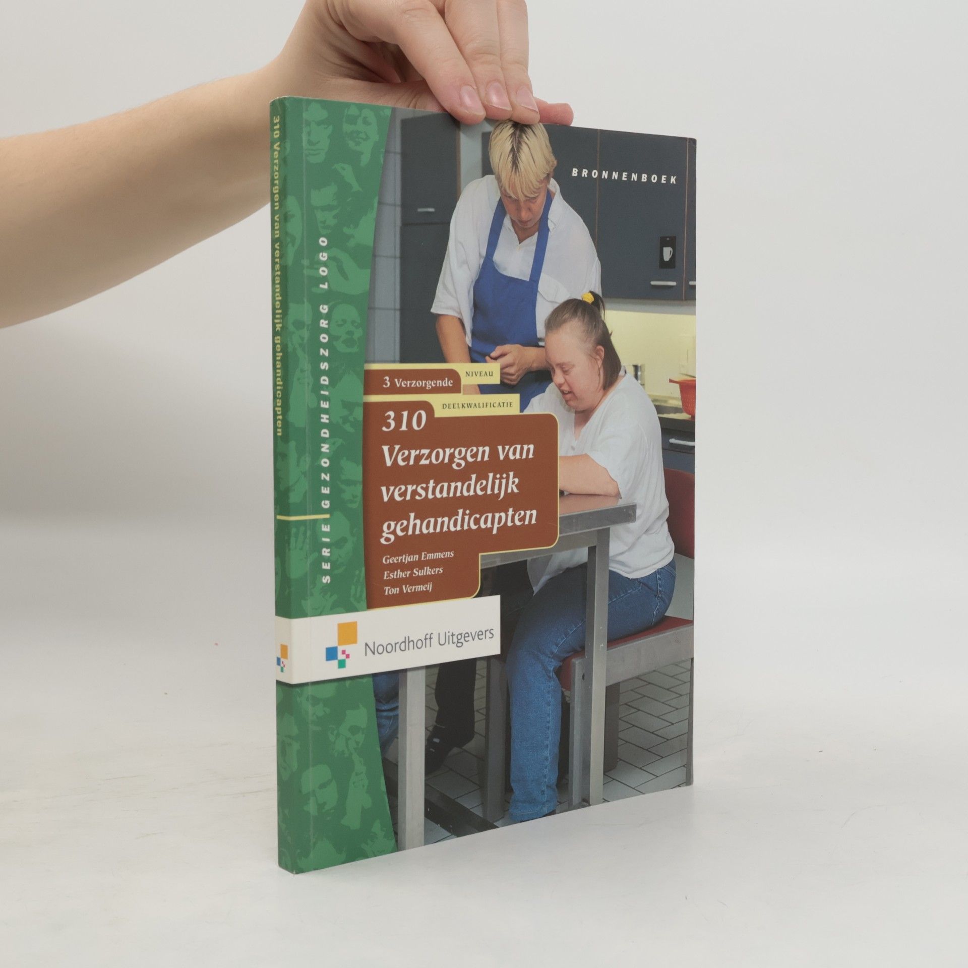 Serie gezondheidszorg LOGO verzorgende niveau 3: Deelkwalificatie 310: verzorgen van verstandelijk gehandicapten