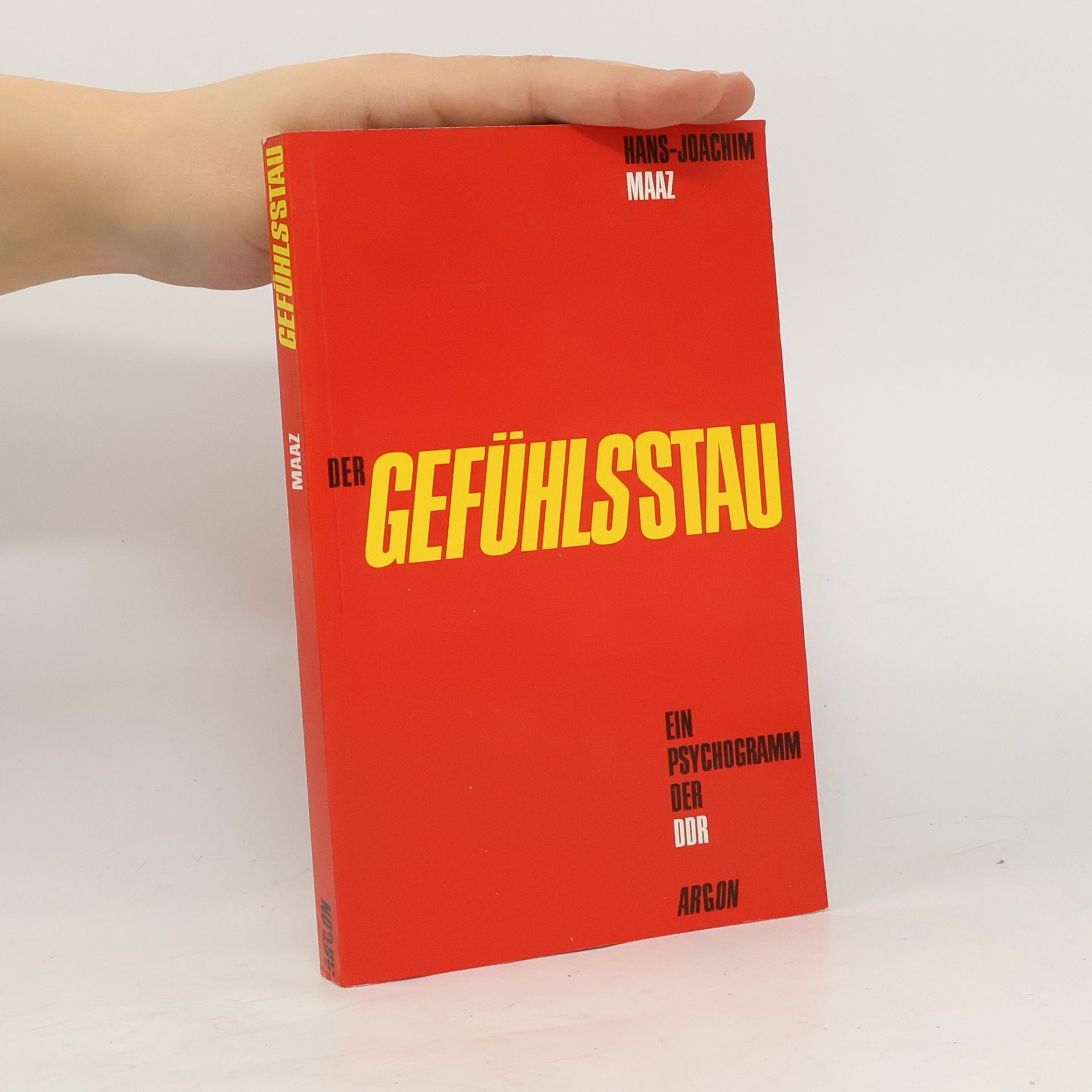 Hans-Joachim Maaz Der Gefühlsstau. Ein Psychogramm der DDR