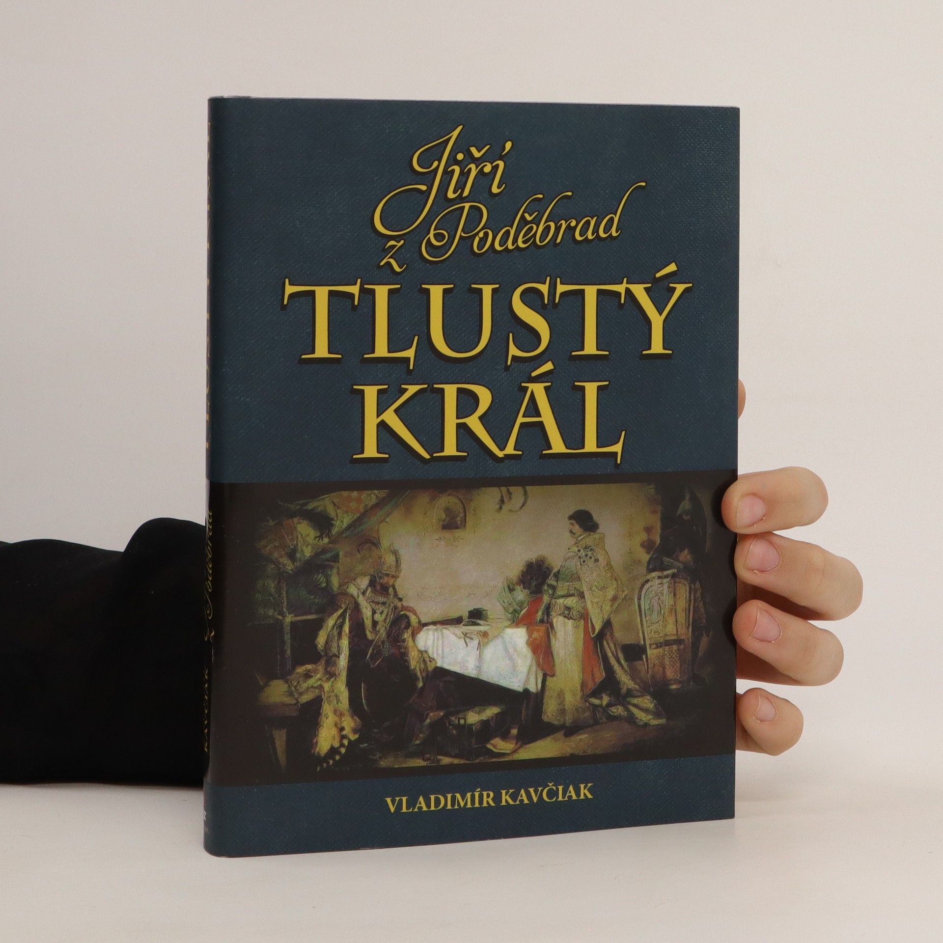 Vladimír Kavčiak Tlustý král Jiřík z Poděbrad