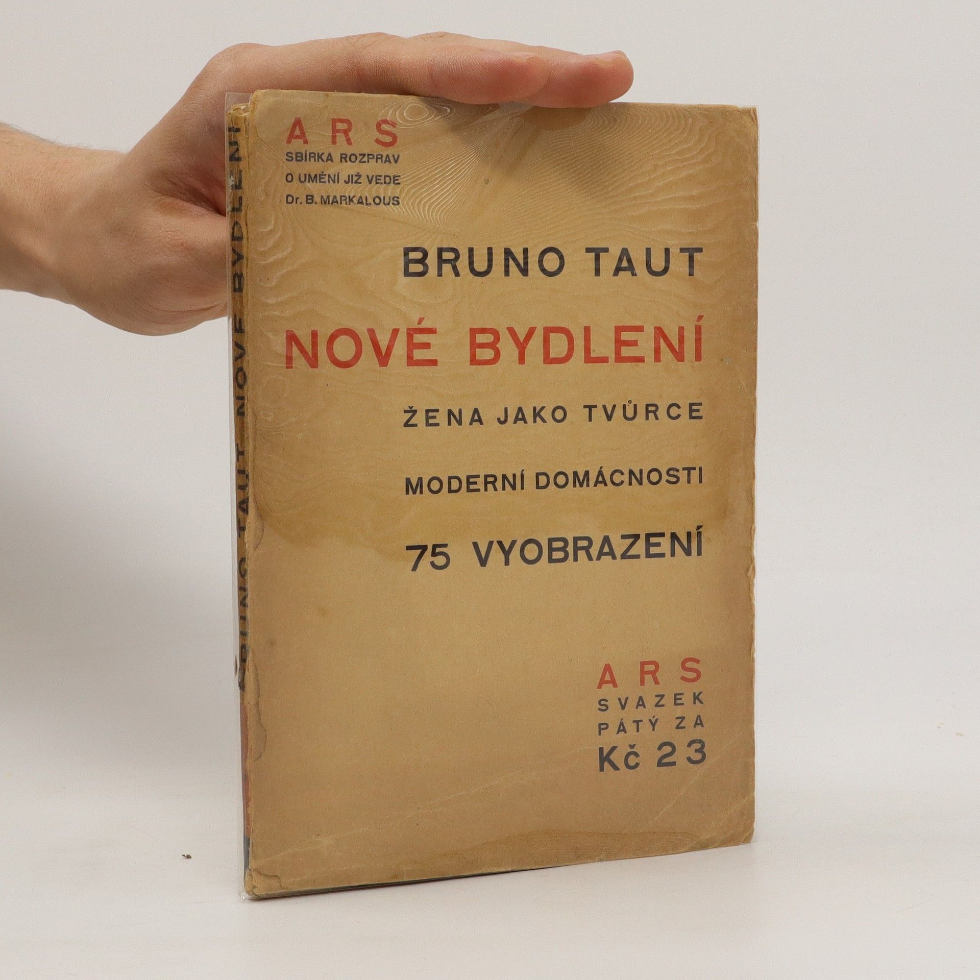 Bruno Taut Nové bydlení : žena jako tvůrce moderní domácnosti
