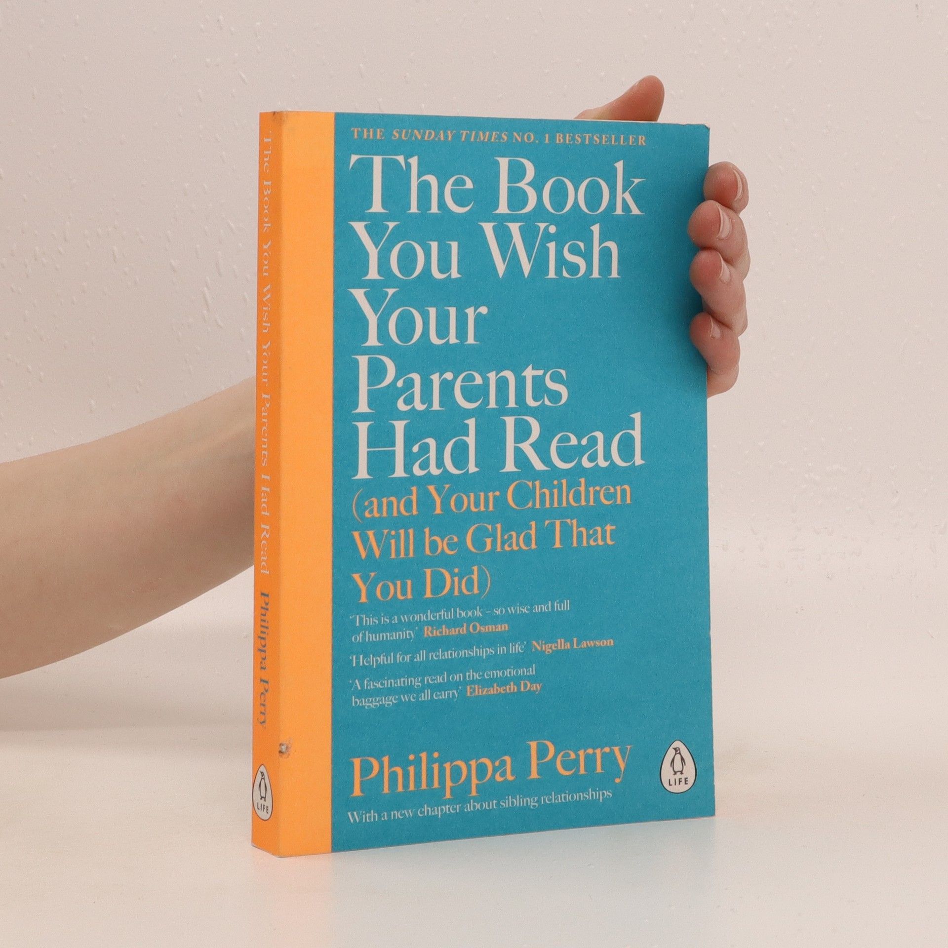 Philippa Perry The Book You Wish Your Parents Had Read (And Your Children Will Be Glad That You Did)