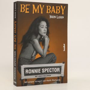 Be my baby. Mein Leben