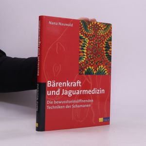 Bärenkraft und Jaguarmedizin