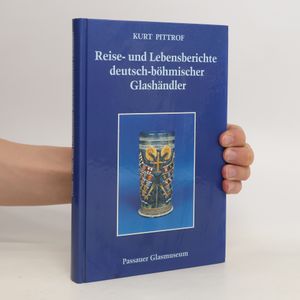 Reise- und Lebensberichte deutsch-böhmischer Glashändler