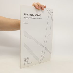 Elektrická měření : návody k laboratorním cvičením