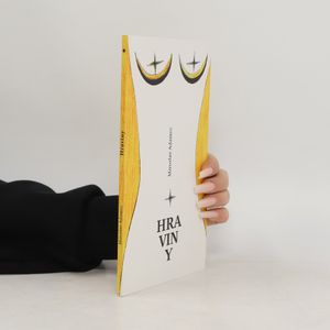 Hraviny: říkanky, básničky, hrátky zvětralé... (kéž by dusné!) erotické fantazie... ale žádná poezie