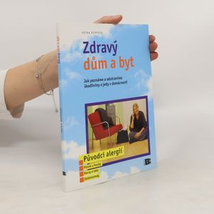 Zdravý dům a byt: Jak poznáme a odstraníme škodliviny a jedy v domácnosti