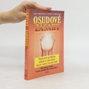 Osudové zásahy, Skutečné příběhy plné záhad a zázraků, které pozměnily lidské osudy