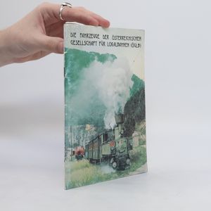 Die Fahrzeuge der Österreichischen Gesellschaft für Lokalbahnen (ÖGLB)