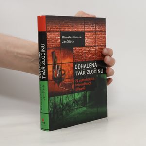 Odhalená tvář zločinu : 24 autentických kriminálních případů