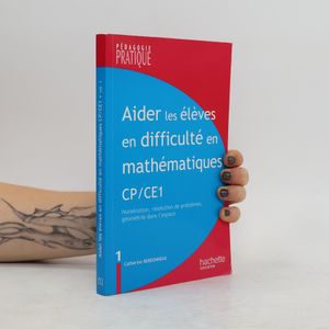 Aider les élèves en difficulté en mathématiques CP-CE1