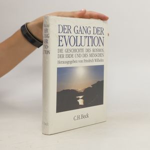 Der Gang der Evolution. Die Geschichte des Kosmos, der Erde und des Menschen