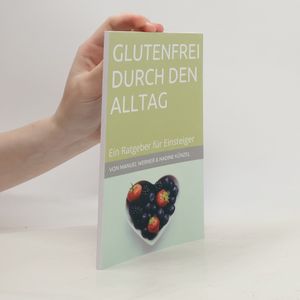 Glutenfrei durch den Alltag