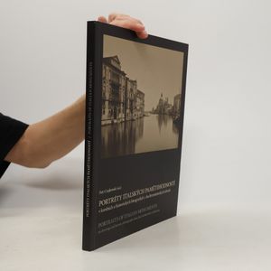 Portréty italských pamětihodností: V kresbách a historických fotografiích z liechtensteinských sbírek