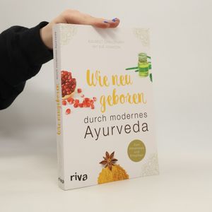 Wie neu geboren durch modernes Ayurveda