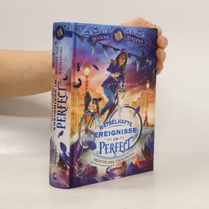 Rätselhafte Ereignisse in Perfect (Band 2) - Meister der Täuschung