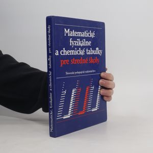 Matematické, fyzikálne a chemické tabuľky pre stredné školy