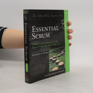 Essential Scrum : a practical guide to the most popular agile process
