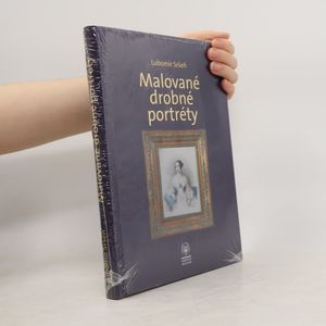 Malované drobné portréty: Sbírka oddělení starších českých dějin Národního muzea