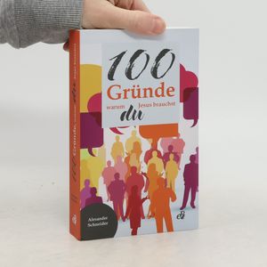 100 Gründe, warum du Jesus brauchst
