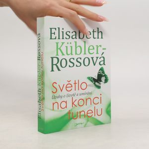 Světlo na konci tunelu : úvahy o životě a umírání