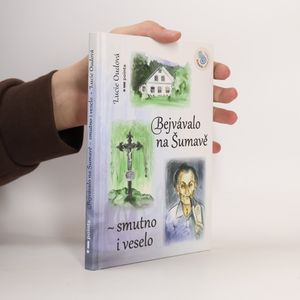 Bejvávalo na Šumavě - smutno i veselo