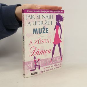 Jak si najít a udržet muže a zůstat dámou