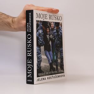 Moje Rusko. Zprávy ze ztracené země